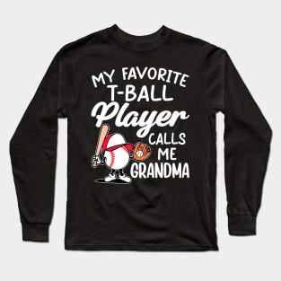 My Favorite T Ball Player Calls Me Grandma Long Sleeve T-Shirt